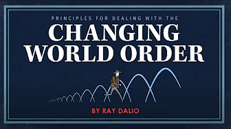 Principles for Dealing with the Changing World Order by Ray Dalio